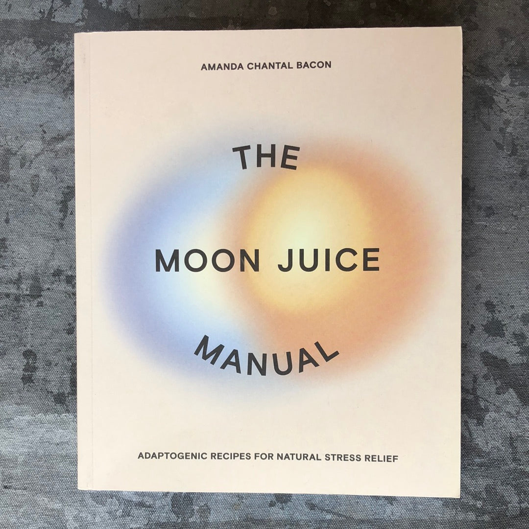 The Moon Juice Manual by Amanda Chantel Bacon