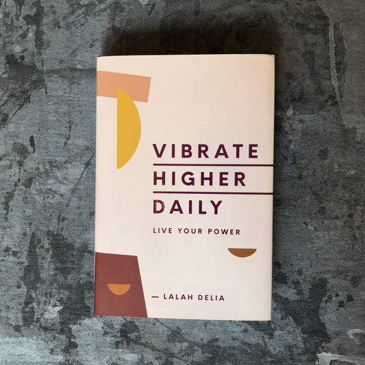 Vibrate Higher Daily by Lalah Delia